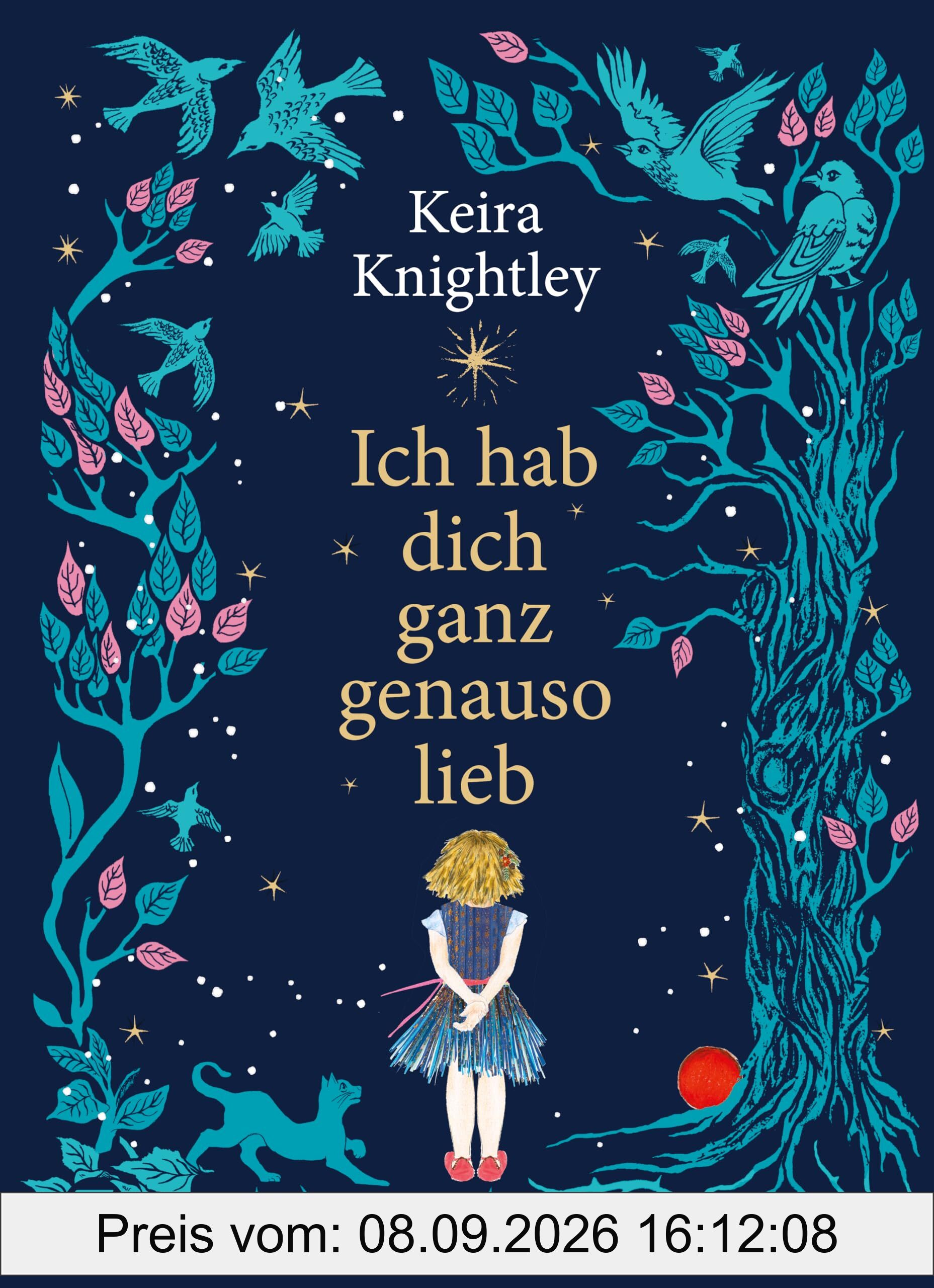 Ich hab dich ganz genauso lieb: Inspiriert durch Keira Knightleys Erfahrungen als Mutter zweier Töchter | Weißt du eigentlich wie lieb ich dich habe in neu