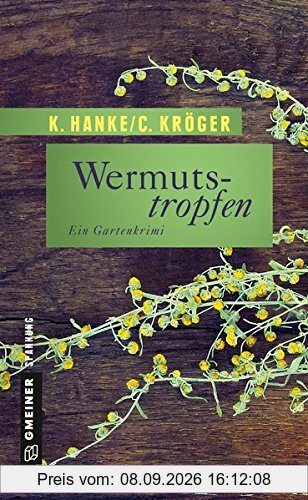 Wermutstropfen: Der erste Fall für Victor Bucerius (Garten-Krimis im GMEINER-Verlag)