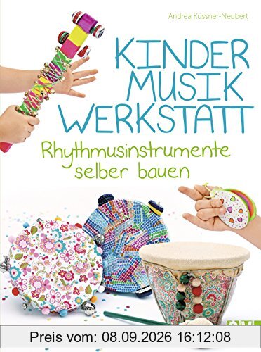 Kindermusikwerkstatt: Rhythmusinstrumente selber bauen