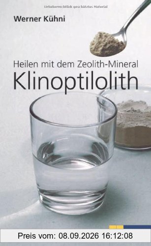 Heilen mit dem Zeolith-Mineral Klinoptilolith: Ein praktischer Ratgeber - Bio