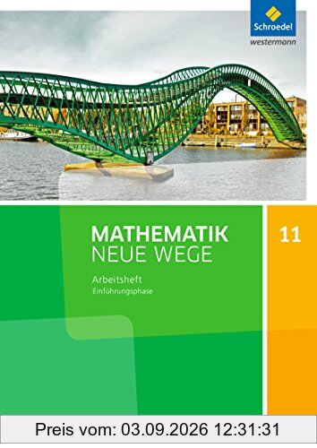 Mathematik Neue Wege SII - Ausgabe 2017 für Niedersachsen: Einführungsphase: Arbeitsheft mit Lösungen