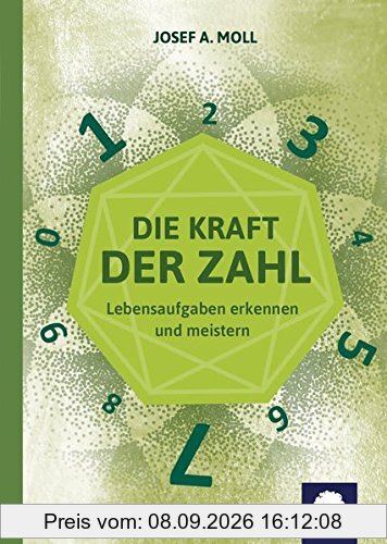 Die Kraft der Zahl: Lebensaufgaben erkennen und meistern