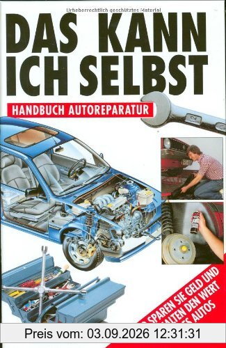 Das kann ich selbst. Handbuch Autoreparatur