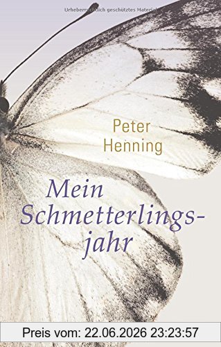 Peter Henning Mein Schmetterlingsjahr, Ein Reisebericht