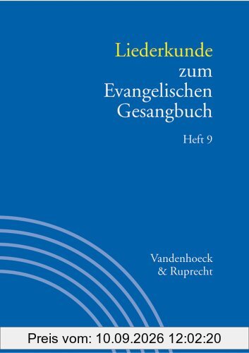 Handbuch zum Evangelischen Gesangbuch: Liederkunde zum Evangelischen Gesangbuch. Heft 9: Bd. 3/9 (Handbuch Zum Evang. Gesangbuch)