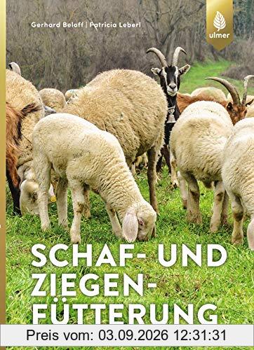 Schaf- und Ziegenfütterung: Strategien für Landschaftspflege, Fleisch- und Milcherzeugung