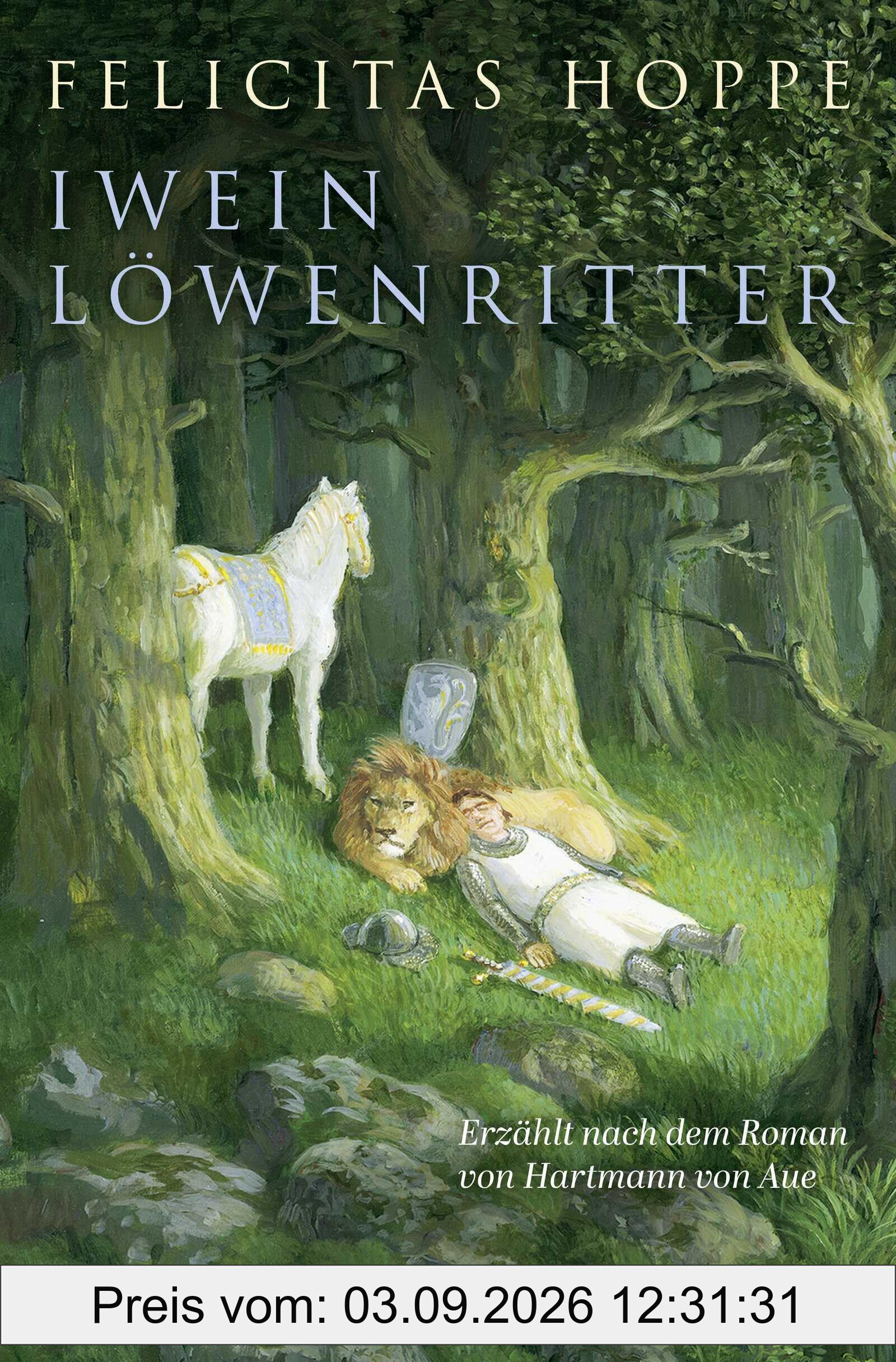 Iwein Löwenritter: Erzählt nach dem Roman von Hartmann von Aue