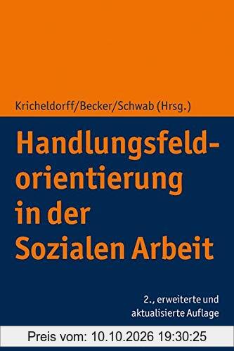 Handlungsfeldorientierung in der Sozialen Arbeit