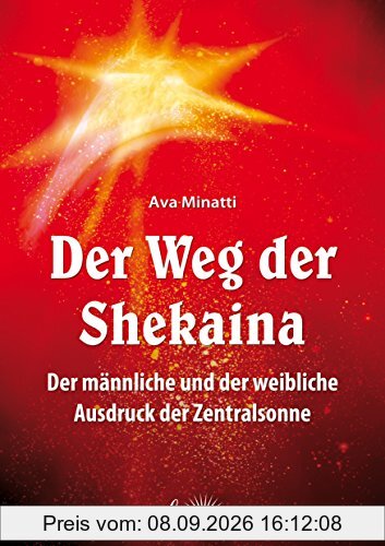 Der Weg der Shekaina: Der männliche und der weibliche Ausdruck der Zentralsonne