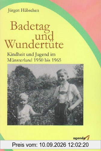 Badetag und Wundertüte: Kindheit und Jugend im Münsterland 1950 bis 1965