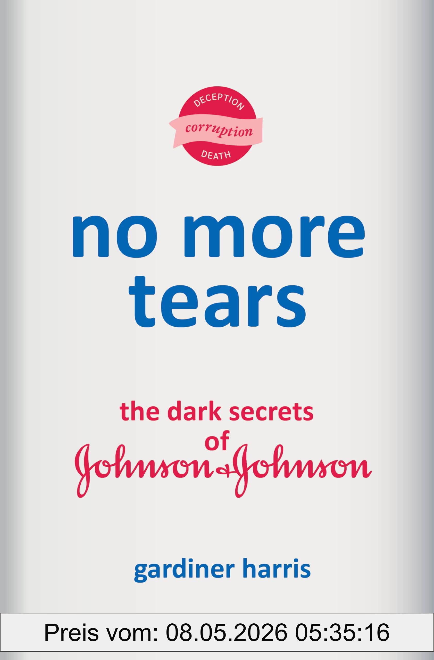 Gardiner Harris No More Tears, The Dark Secrets Of Johnson & Johnson