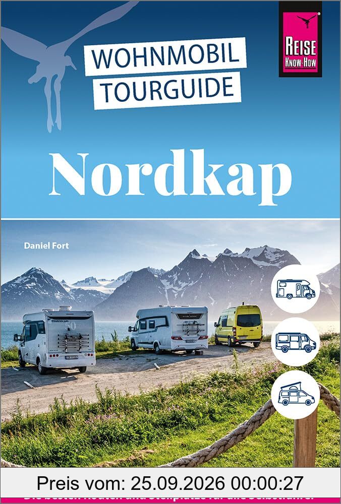 Reise Know-How Wohnmobil-Tourguide Nordkap: Die schönsten Routen durch Norwegen, Schweden und Finnland