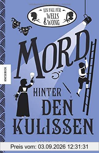 Mord hinter den Kulissen: Der siebte Fall für Wells & Wong (Band 7)