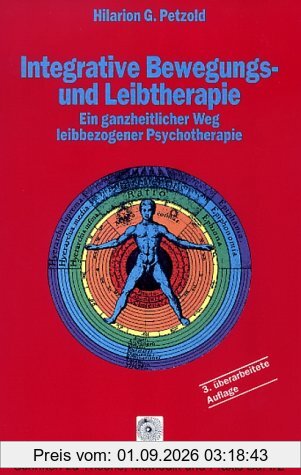 Integrative Bewegungs- und Leibtherapie. Ein ganzheitlicher Weg leibbezogener Psychotherapie. Bd. 1 und 2