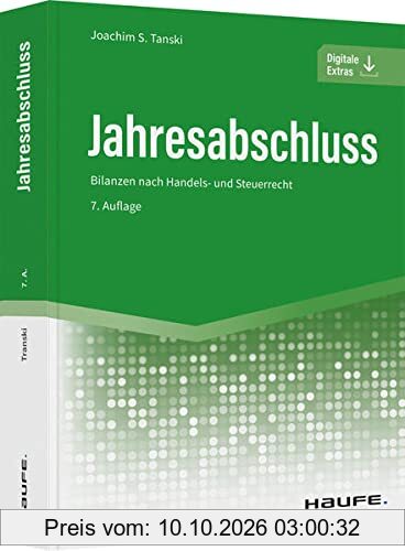 Jahresabschluss: Bilanzen nach Handels- und Steuerrecht (Haufe Fachbuch)