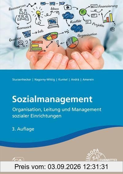 Sozialmanagement: Organisation, Leitung und Management sozialer Einrichtungen