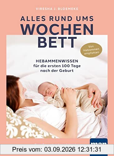 Alles rund ums Wochenbett: Hebammenwissen für die ersten 100 Tage nach der Geburt. Das Standardwerk in der aktualisierten Neuauflage!