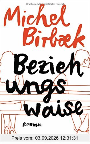 Beziehungswaise: Roman