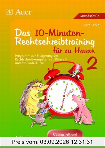 Das 10-Minuten-Rechtschreibtraining für zu Hause 2: Programm zur Steigerung der Rechtschreibkompetenz ab Klasse 3. Übungsheft und Rechtschreibkartei