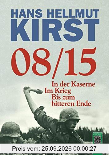08/15: In der Kaserne - Im Krieg - Bis zum bitteren Ende / Gesamtausgabe der Trilogie