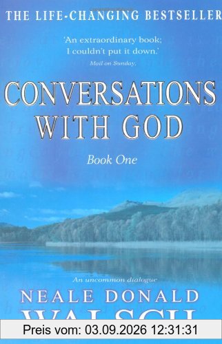 Conversations with God 1. An uncommon dialogue.: An Uncommon Dialogue: Bk. 1: An Uncommon Dialogue: Bk. 1 (Roman)