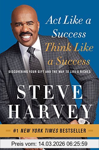 Steve Harvey Act Like A Success, Think Like A Success, Discovering Your Gift And The Way To Life's Riches