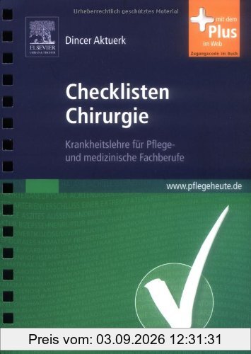 Checklisten Chirurgie: Krankheitslehre für Pflege- und medizinische Fachberufe - mit www.pflegeheute.de-Zugang