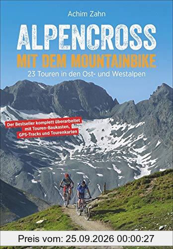Bruckmann Mountainbikeführer: Alpencross mit dem Mountainbike. 23 Touren in den Ost- und Westalpen. Mit dem Touren-Baukastensystem, …