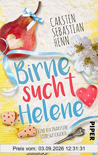 Birne sucht Helene: Eine kulinarische Liebesgeschichte