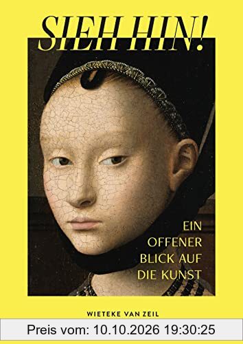 Sieh hin!: Ein offener Blick auf die Kunst