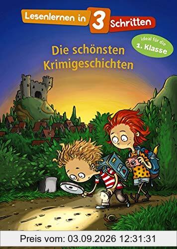 Lesenlernen in 3 Schritten - Die schönsten Krimigeschichten: Ideal für die 1. Klasse