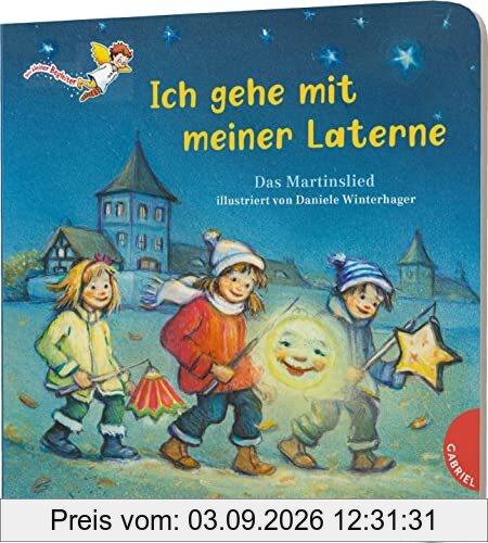Ich gehe mit meiner Laterne: Das bekannte Lied zu St Martin als Pappbilderbuch ab 2 Jahren