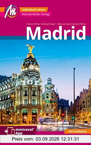 Madrid MM-City Reiseführer Michael Müller Verlag: Individuell reisen mit vielen praktischen Tipps. Inkl. Freischaltcode zur mmtravel® App