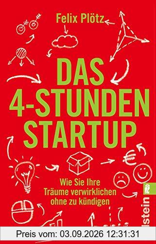 Das 4-Stunden-Startup: Wie Sie Ihre Träume verwirklichen, ohne zu kündigen