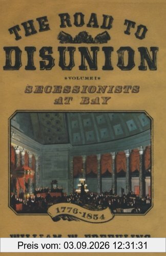 The Road to Disunion, Vol. 1: Secessionists at Bay, 1776-1854