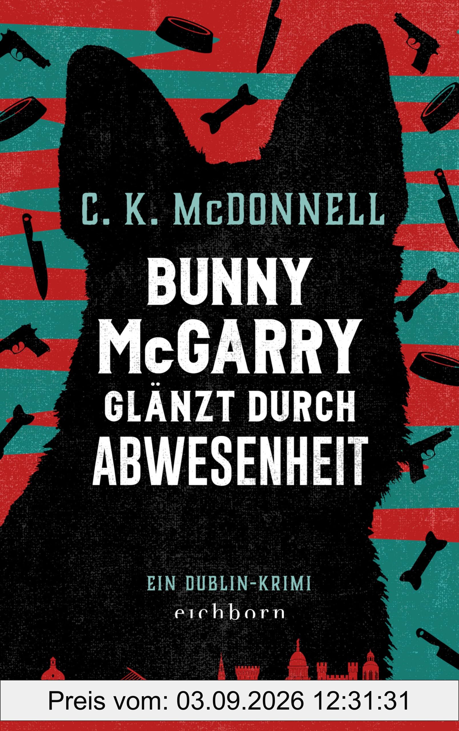 Bunny McGarry glänzt durch Abwesenheit: Ein Dublin-Krimi