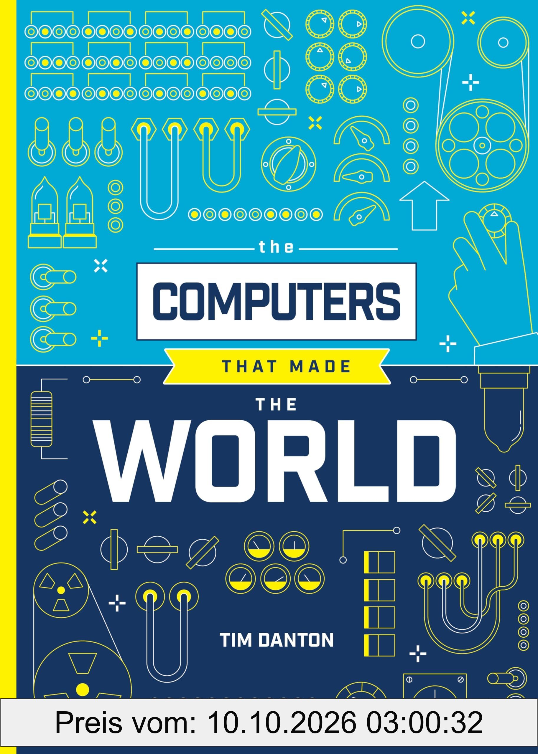The Computers that Made the World