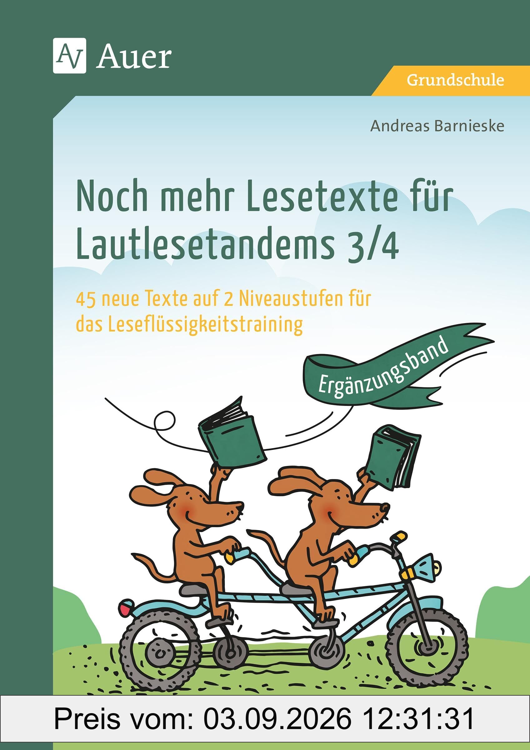 Noch mehr Lesetexte für Lautlesetandems 3/4: 45 neue Texte auf 2 Niveaustufen für das Leseflüssigkeitstraining - Ergänzungsband (3. und 4. Klasse)