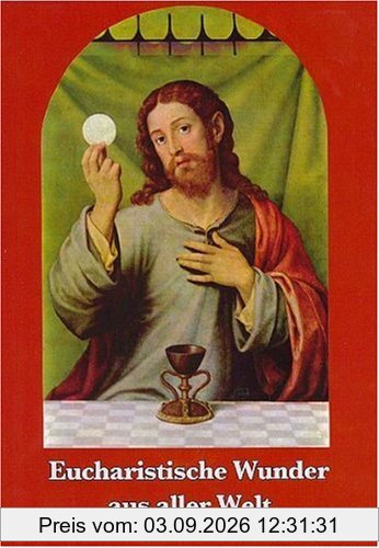 Eucharistische Wunder aus aller Welt