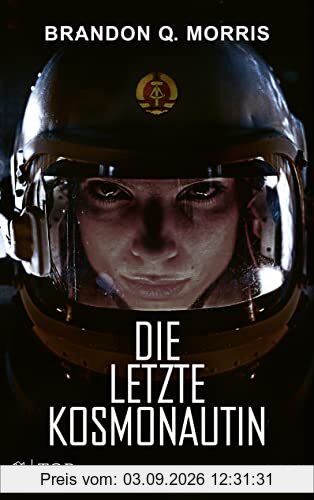 Die letzte Kosmonautin: Roman
