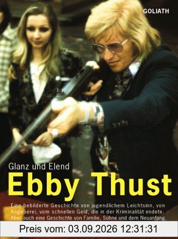 Ebby Thust, Glanz und Elend