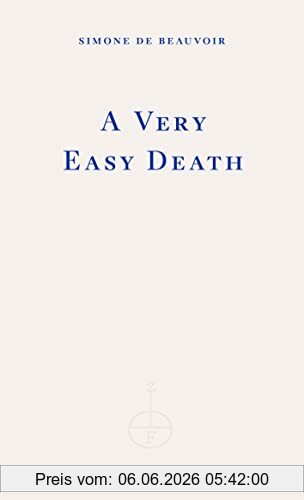 Beauvoir, Simone de A Very Easy Death