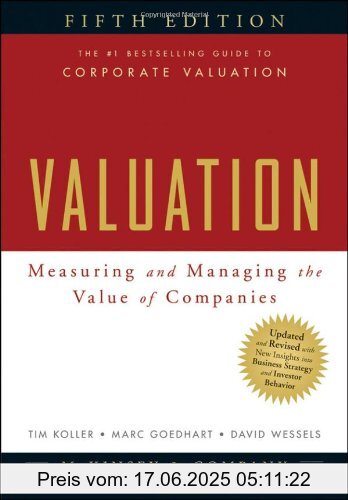 Binding : Gebundene Ausgabe, Edition : 5. Auflage, Label : John Wiley & Sons, Publisher : John Wiley & Sons, NumberOfItems : 1, medium : Gebundene Ausgabe, numberOfPages : 840, publicationDate : 2010-08-17, authors : McKinsey & Company Inc, Tim Koller, Marc Goedhart, David Wessels, languages : english, ISBN : 0470424656