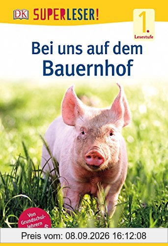 SUPERLESER! Bei uns auf dem Bauernhof: 1. Lesestufe Sach-Geschichten für Leseanfänger
