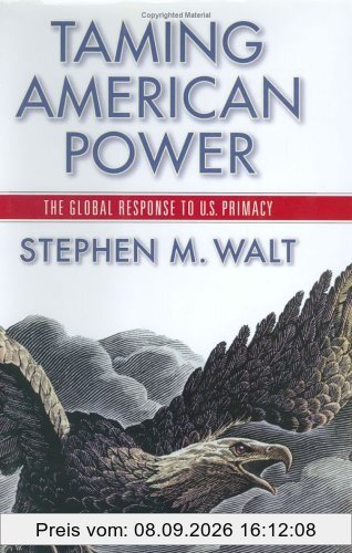 Taming American Power: The Global Response to US Primacy