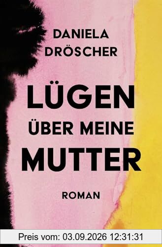 Lügen über meine Mutter: Roman