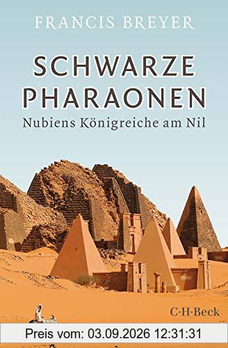 Schwarze Pharaonen: Nubiens Königreiche am Nil (Beck Paperback)