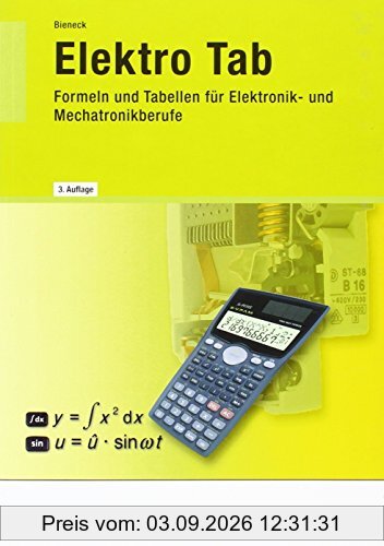 Elektro Tab: Formeln und Tabellen für Elektronik- und Mechatronikberufe