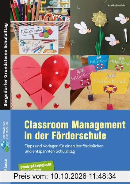 Classroom Management in der Förderschule: Tipps und Vorlagen für einen lernförderlichen und entspannten Schulalltag (1. bis 6. Klasse) …