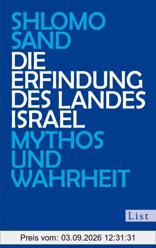 Die Erfindung des Landes Israel: Mythos und Wahrheit